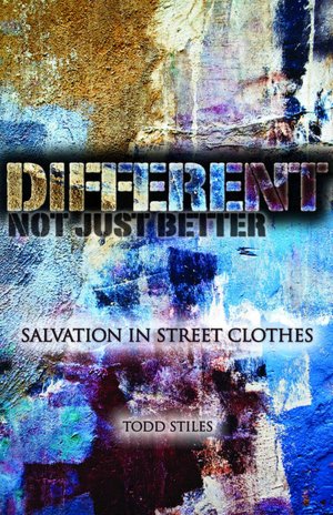 Different, Not Just Better: Salvation in Street Clothes