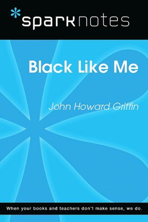 Black Like Me (SparkNotes Literature Guide Series)