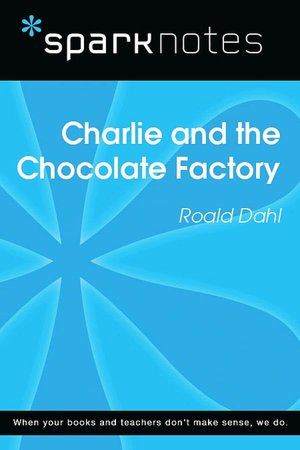 Charlie and the Chocolate Factory (SparkNotes Literature Guide Series) [NOOK Book]