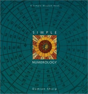 Simple Numerology: A Simple Wisdom Book