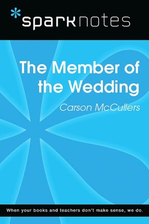 The Member of the Wedding (SparkNotes Literature Guide Series)