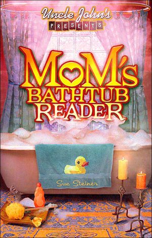 Uncle John's Presents: Mom's Bathtub Reader