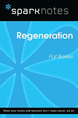 Regeneration (SparkNotes Literature Guide Series)