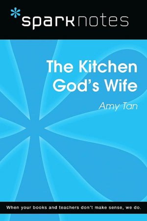 The Kitchen God's Wife (SparkNotes Literature Guide Series)