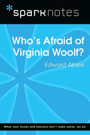Who's Afraid of Virginia Woolf (SparkNotes Literature Guide Series)