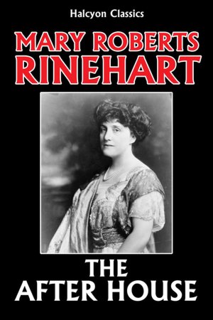 The After House by Mary Roberts Rinehart