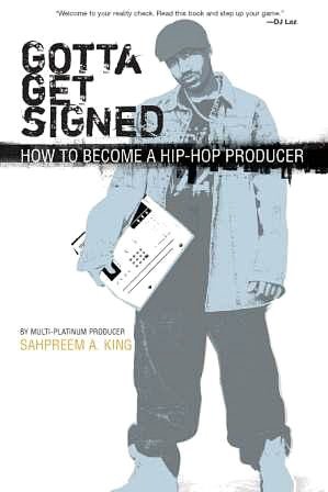 Gotta Get Signed: How to Become a Hip-Hop Producer