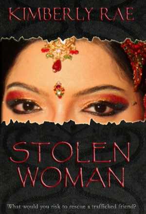 Stolen Woman: What Would You Risk to Rescue a Trafficked Woman? (The breakout Chrisitan suspense/romance novel on human trafficking!)