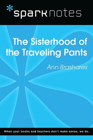 The Sisterhood of the Traveling Pants (SparkNotes Literature Guide Series)