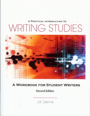 A Practical Introduction to Writing Studies: A Workbook for Student Writers (Second Edition)
