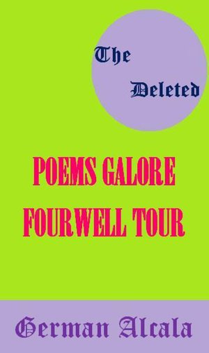 (The Deleted) Poems Galore The Fourwell Tour