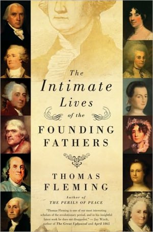 The Intimate Lives of the Founding Fathers