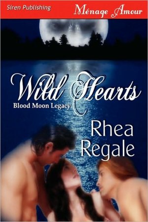 Wild Hearts [Blood Moon Legacy] (Siren Publishing Menage Amour)