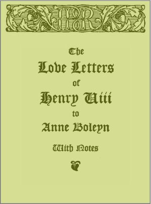 Love Letters of Henry Eighth to Anne Boleyn