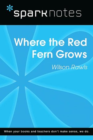 Where the Red Fern Grows (SparkNotes Literature Guide Series)