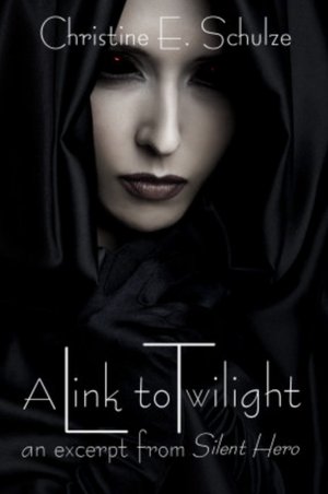 A Link to Twilight (an excerpt from Silent Hero)