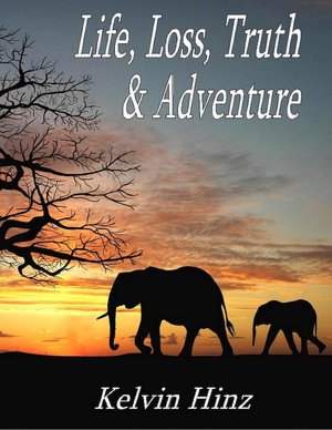 Life, Loss, Truth & Adventure