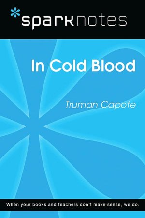 In Cold Blood (SparkNotes Literature Guide Series)