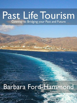 Past Life Tourism - Gateway to Bridging your Past and Future