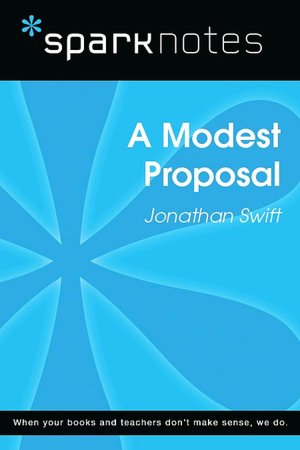 A Modest Proposal (SparkNotes Literature Guide Series)