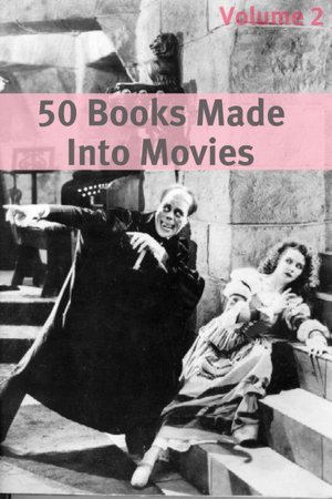 50 Classic Books Made Into Movies: Volume 2
