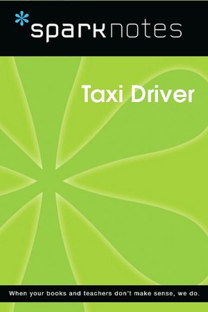 Taxi Driver (SparkNotes Film Guide Series)