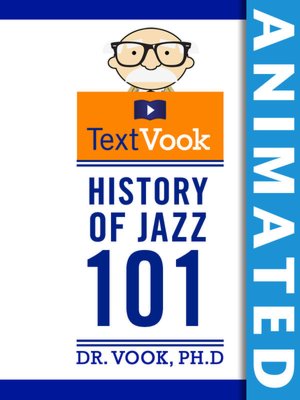 History of Jazz 101: The Animated TextVook (Enhanced Edition)