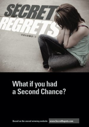 Secret Regrets: What if you had a Second Chance?