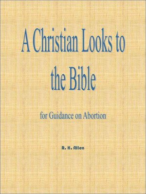 A Christian Looks to the Bible for Guidance on Abortion