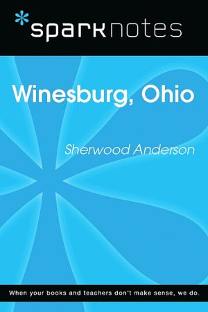 Winesburg, Ohio (SparkNotes Literature Guide Series)