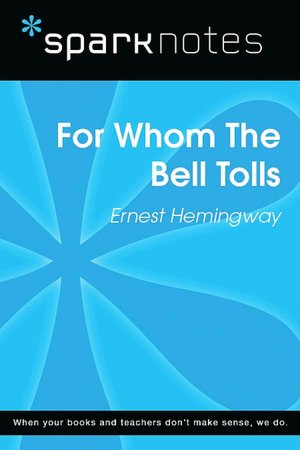 For Whom the Bell Tolls (SparkNotes Literature Guide Series)