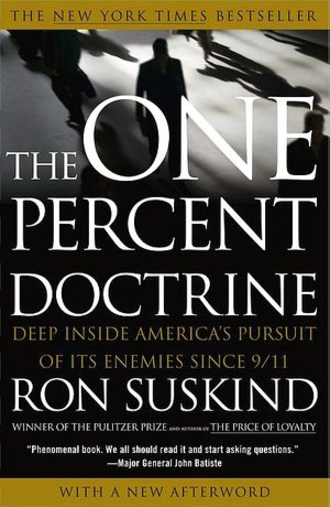 Download full books free The One Percent Doctrine: Deep Inside America's Pursuit of Its Enemies Since 9/11 MOBI iBook ePub (English literature)