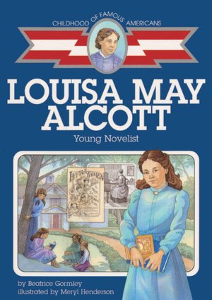 Louisa May Alcott: Young Novelist (Turtleback School & Library Binding Edition)