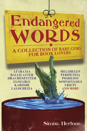 Endangered Words: A Collection of Rare Gems for Word Lovers