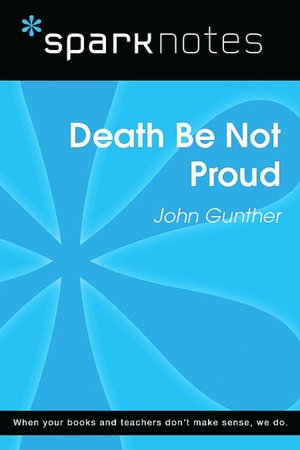 Death Be Not Proud (SparkNotes Literature Guide Series)