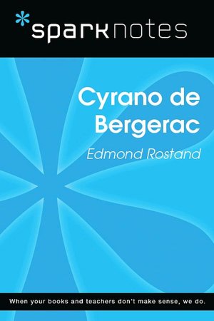 Cyrano de Bergerac (SparkNotes Literature Guide Series)