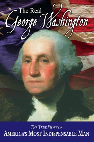 The Real George Washington (American Classic Series)