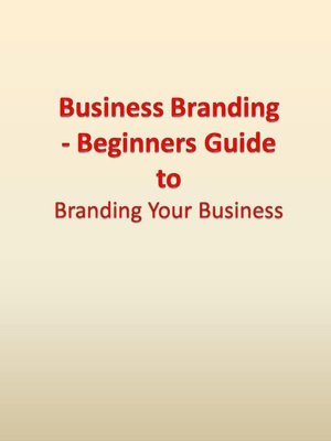Business Branding - Beginners Guide to Branding Your Business