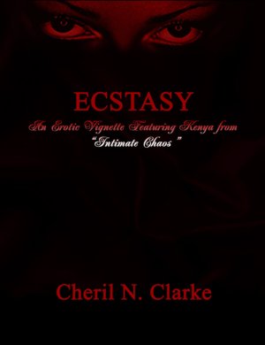 Ecstasy: An Erotic Vignette featuring Kenya from Intimate Chaos