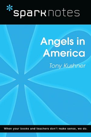 Angels in America (SparkNotes Literature Guide Series)