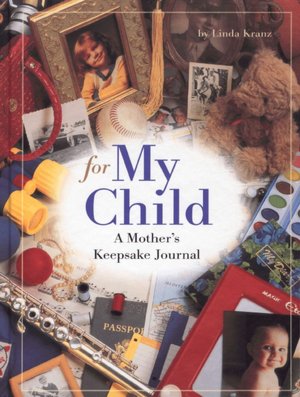 For My Child: A Mother's Keepsake