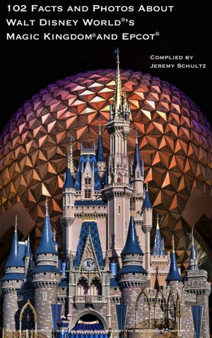 102 Facts and Photos About Walt Disney World's Magic Kingdom and Epcot