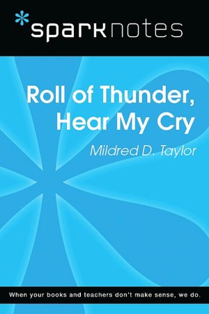 Roll of Thunder, Hear My Cry (SparkNotes Literature Guide Series)