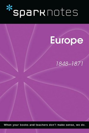 Europe (1848-1871) (SparkNotes History Note)