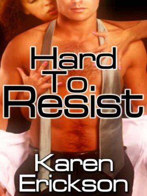 Hard to Resist