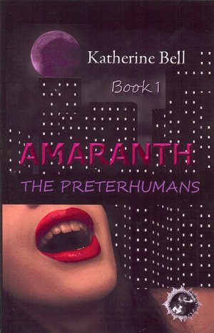 Amaranth: The Preterhumans Book 1