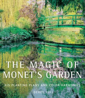 The Magic of Monet's Garden: His Planting Plans and Color Harmonies