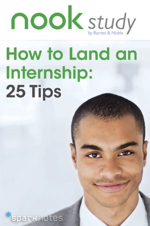 NOOKstudy's How to Land an Internship: 25 Tips