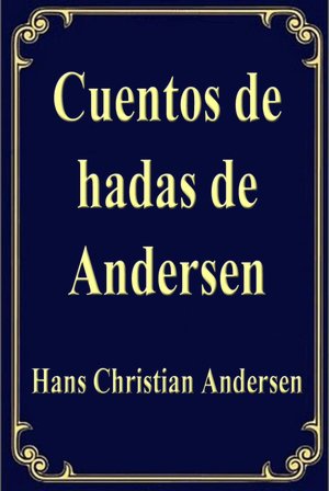 Cuentos de hadas de Andersen (ANDERSEN'S FAIRY TALES)