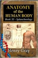 Anatomy of the Human Body - Book XI Splanchnology